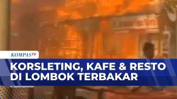 Gara-Gara Korsleting, Kafe & Resto Di Lombok Terbakar | BERITA UTAMA