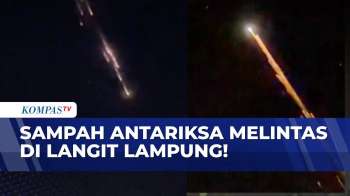 Viral! Benda Bercahaya Lintasi Langit Lampung, BRIN: Pecahan Bekas Roket China | KOMPAS MALAM