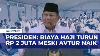 Presiden Prabowo Sebut Biaya Haji Turun Rp2 Juta Meski Harga Avtur Naik | KOMPAS SIANG