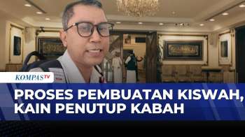 Fakta Menarik Kiswah Ka'bah, Kain Sutra Hitam Bersulam Emas | KOMPAS SIANG