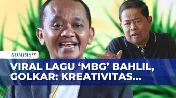 Viral Lagu 'MBG' Soal Bahlil, Golkar: Kreativitas Netizen, Tidak Tersinggung | KOMPAS PETANG