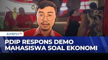 PDIP Apresiasi Aksi Mahasiswa, Minta Pemerintah Respons Kritik Secara Positif | KOMPAS SIANG