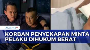 Pasca Penangkapan, Korban Berharap Pelaku Dapat Dihukum Berat | KOMPAS PETANG
