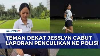 Teman Dekat Jesslyn Cabut Laporan, Polisi Tetap Selidiki Kasus Dugaan Penculikan | BERITA UTAMA
