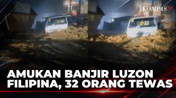 Terjangan Banjir Di Luzon, 32 Orang Tewas Dan Truk Terseret Arus | BERUT