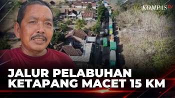 Kemacetan Parah Di Pelabuhan Ketapang, Antrean Kendaraan Mengular Hingga 15 Km | BERUT