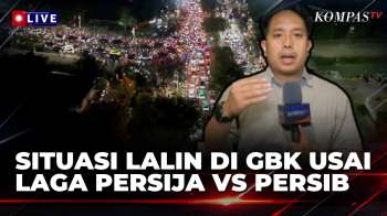 Bubaran Penonton Laga Persija vs Persib, Begini Situasi Lalu Lintas di GBK | SAPA MALAM