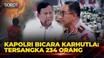 Kapolri Depan Prabowo Soal Karhutla: 13 Korporasi & 243 Orang Jadi Tersangka!