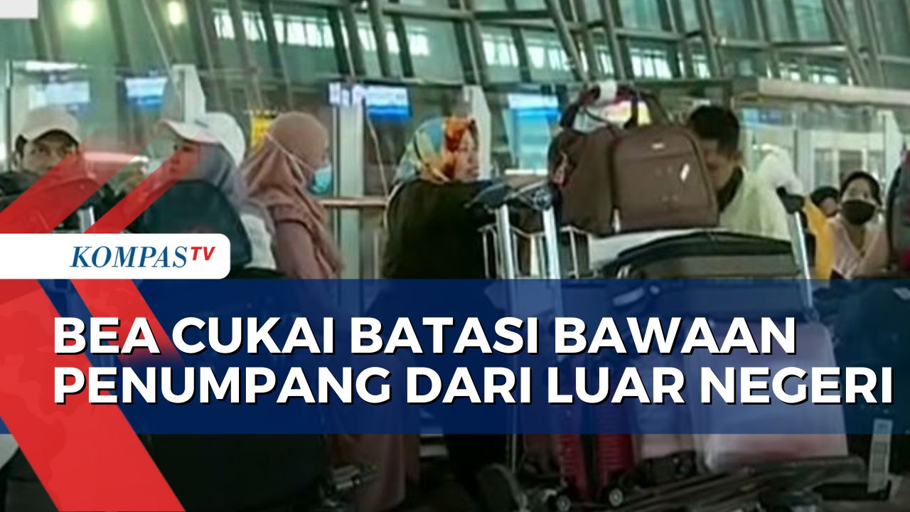 Video: Kantor Bea Cukai Bandara Soetta Mulai Batasi Bawaan Penumpang ...