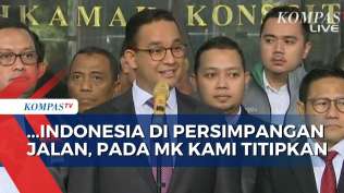 anies-ibaratkan-indonesia-tengah-di-persimpangan-jalan-kami-percayakan-ke-mk