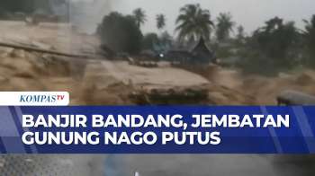 Jembatan Gunung Nago Di Padang Terputus Akibat Banjir Bandang | KOMPAS MALAM