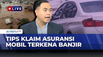 [FULL] Cuaca Buruk-Mobil Terendam Banjir, Sejauh Mana Asuransi Tanggung Kerugian? | KOMPAS BISNIS