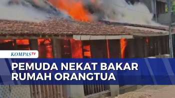 Konflik Keluarga, Pemuda di Pati Nekat Bakar Rumah Orangtuanya | KOMPAS MALAM