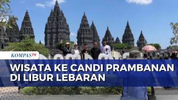 Libur Lebaran, Candi Prambanan Dan Taman Safari Di Bali Diserbu Wisatawan | SAPA MALAM