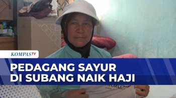 Sisihkan Rp10 Ribu Per Hari, Pedagang Sayur Di Subang Naik Haji  | BERITA UTAMA