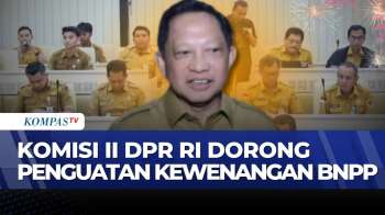 Komisi II DPR Dorong Penguatan Wewenang BNPP, Percepat Pembangunan Perbatasan | KOMPAS PETANG