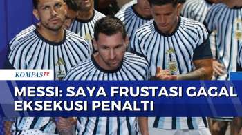 Lionel Messi Sebut Sempat Frustasi Saat Gagal Eksekusi Penalti | KOMPAS MALAM