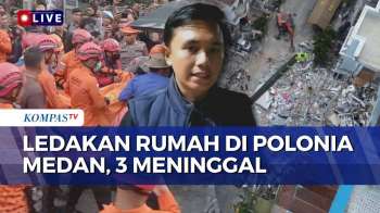 Korban Terakhir Ledakan Rumah Grand Polonia Medan Ditemukan Meninggal | KOMPAS MALAM