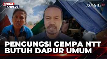 Kondisi Pengungsi Gempa NTT di Manggarai, Warga Butuh Bantuan Dapur Umum | KOMPAS SIANG