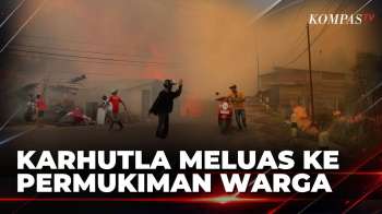 Kebakaran Hutan dan Lahan Meluas ke Permukiman, Picu Kepanikan Warga Sekitar | SAPA MALAM