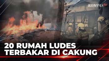 20 Rumah Ludes Terbakar Di Cakung, Api Diduga Dari Kompor Lupa Dimatikan | SAPA MALAM