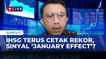 [FULL] IHSG Cetak Rekor Awal Tahun, Seberapa Besar Peluang January Effect? Ini Kata Analis