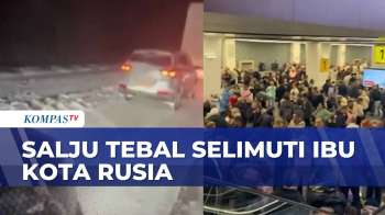 Cuaca Buruk, Salju Tebal Selimuti Ibu Kota Rusia | KOMPAS MALAM