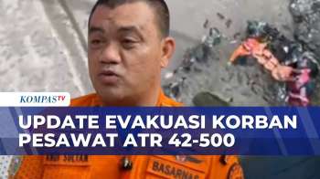 UPDATE! Proses Evakuasi Dan Pencarian Korban Pesawat ATR 42-500 Terus Dilanjutkan Di Maros