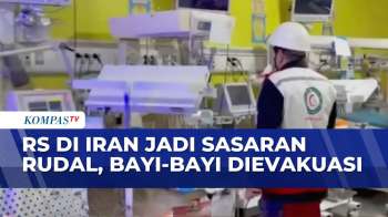 Jadi Sasaran Rudal, Bayi-Bayi Di Rumah Sakit Iran Dievakuasi | BERITA UTAMA