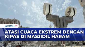 Suhu di Masjidil Haram Cukup Panas, Jamaah Terbantu Kipas Angin di Berbagai Sudut | KOMPAS SIANG