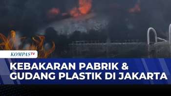 Gudang Plastik di Kapuk Terbakar, Api Hanguskan Seluruh Bangunan | KOMPAS PETANG
