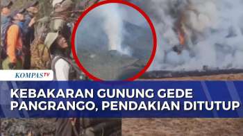 Kebakaran Gunung Gede Pangrango di Cianjur Meluas, Pendakian Ditutup | KOMPAS MALAM