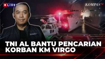 [LIVE] Terbaru! TNI AL Kerahkan 3 KRI dan Helikopter Cari Korban KM Virgo Transport 8 di Laut Jawa