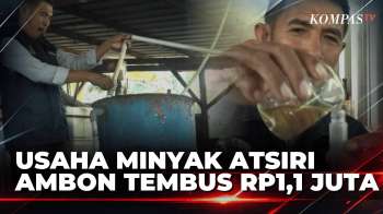 Dari Tanaman Lokal Jadi Minyak Atsiri, Harga Naik Dari Rp600 Ribu Jadi Rp1,1 Juta | KOMPAS SIANG