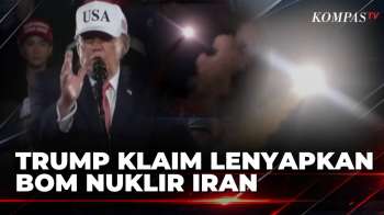 Presiden AS Trump Klaim Lenyapkan Bom Nuklir Milik Iran | SAPA PAGI
