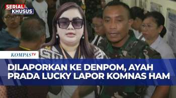 Dituding Langgar Disiplin, Ayah Prada Lucky Lapor Ke Komnas HAM Dan Minta Perlindungan LPSK
