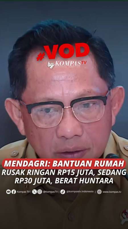 MENDAGRI: BANTUAN RUMAH RUSAK RINGAN RP15 JUTA, SEDANG RP30 JUTA, BERAT HUNTARA