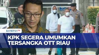 KPK Sudah Kantongi Nama Tersangka OTT Riau, Identitas Akan Segera Diumumkan | SAPA PAGI