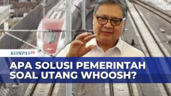 Pemerintah Cari Skema Bayar Utang Whoosh, Begini Kata Menko Airlangga | KOMPAS MALAM