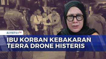 Ibu Korban Kebakaran Histeris, Pertanyakan Sistem Keselamatan Di Kantor Terra Drone Kemayoran |BERUT