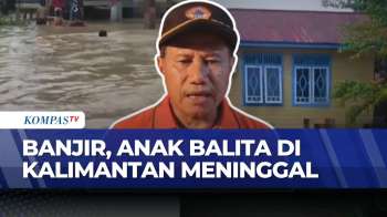 Balita di Kalimantan Utara Meninggal Terseret Banjir, Ditemukan di Kolong Rumah | BERUT