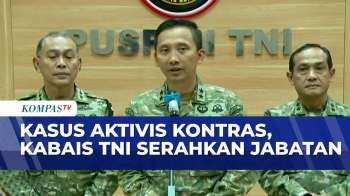 Kabais TNI Serahkan Jabatan Buntut Kasus Penyiraman Air Keras Aktivis KontraS | KOMPAS MALAM