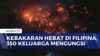Kebakaran Besar Melanda Filipina, 350 Keluarga Kehilangan Tempat Tinggal | SAPA MALAM