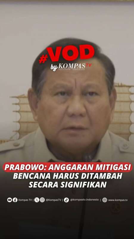 Prabowo: Anggaran Mitigasi Bencana Harus Ditambah Secara Signifikan