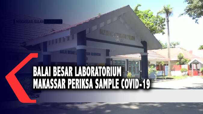 Balai Besar Laboratorium Kesehatan Makassar Periksa 100 Sampel Covid-19