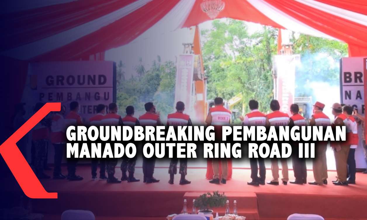 Groundbreaking Pembangunan Manado Outer Ring Road Iii