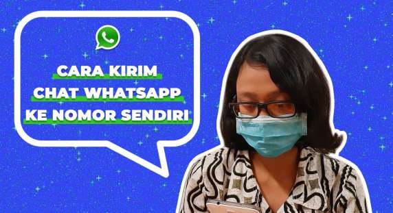 Cara Kirim Chat WhatsApp ke Nomor Sendiri, Anti Ribet!