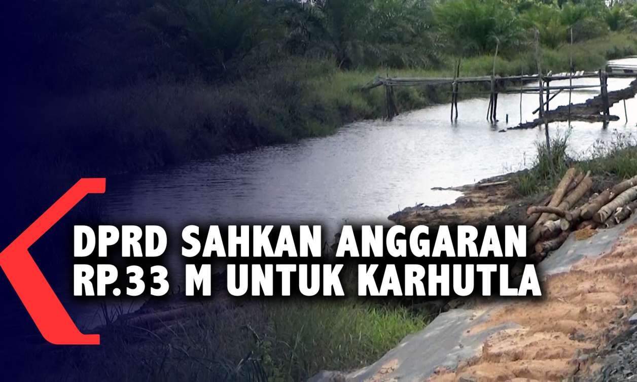 DPRD Sahkan Anggaran Rp.33 M Untuk Karhutla