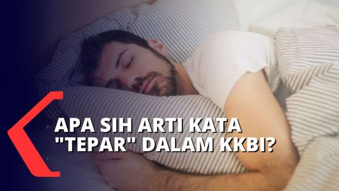 Tahu Nggak Sih, Apa Arti Kata "Tepar" dalam KBBI?