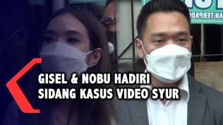 kata-gisel-dan-nobu-di-sidang-penyebar-video-syur-mereka